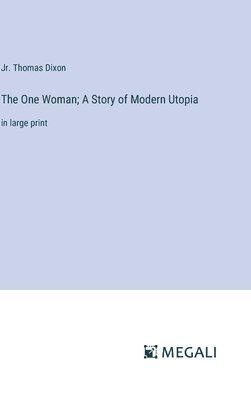 One Woman; A Story of Modern Utopia