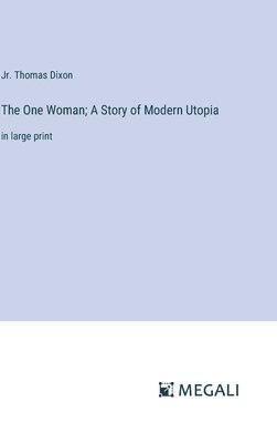 The One Woman; A Story of Modern Utopia 1