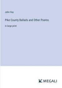 bokomslag Pike County Ballads and Other Poems