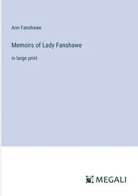 bokomslag Memoirs of Lady Fanshawe