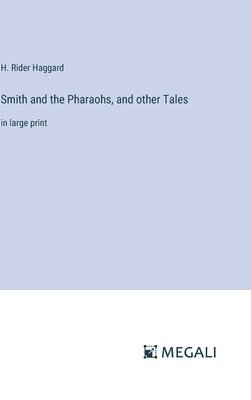 Smith and the Pharaohs, and other Tales