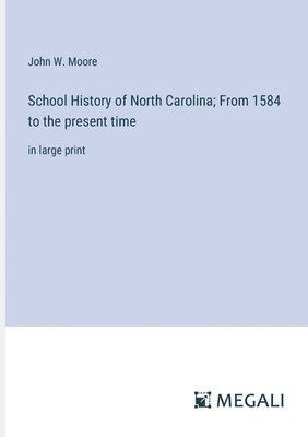 School History of North Carolina; From 1584 to the present time 1