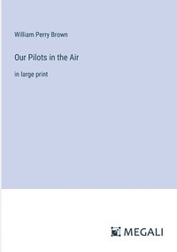 bokomslag Our Pilots in the Air