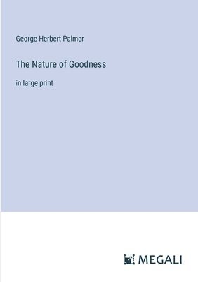 The Nature of Goodness 1