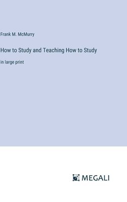 How to Study and Teaching How to Study 1