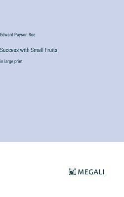 Success with Small Fruits 1