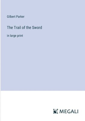 The Trail of the Sword 1