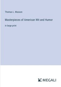 bokomslag Masterpieces of American Wit and Humor