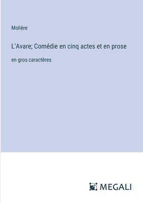 bokomslag L'Avare; Comdie en cinq actes et en prose