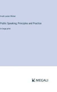 bokomslag Public Speaking; Principles and Practice