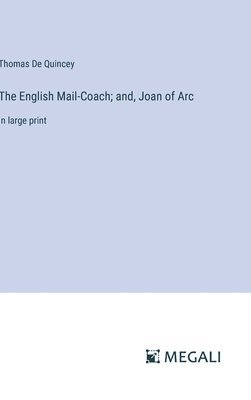 English Mail-Coach; and, Joan of Arc