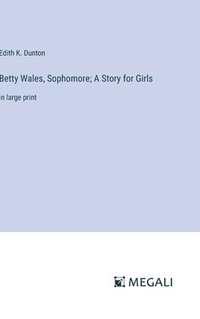 bokomslag Betty Wales, Sophomore; A Story for Girls