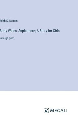 Betty Wales, Sophomore; A Story for Girls 1