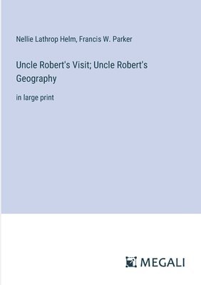 bokomslag Uncle Robert's Visit; Uncle Robert's Geography