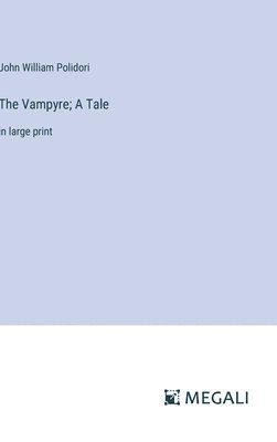 bokomslag The Vampyre; A Tale