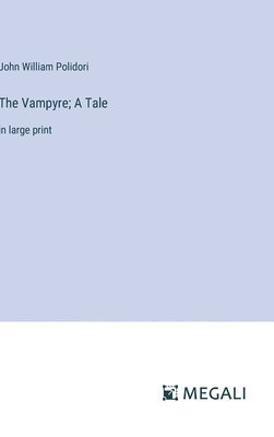 The Vampyre; A Tale 1