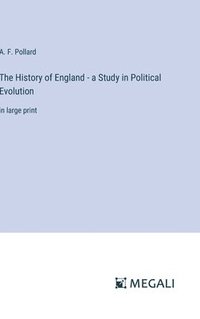bokomslag History of England - a Study in Political Evolution