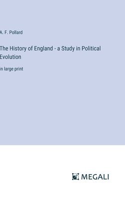 bokomslag History of England - a Study in Political Evolution