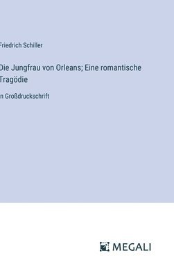 bokomslag Jungfrau von Orleans; Eine romantische Tragödie