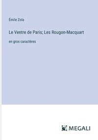 bokomslag Le Ventre de Paris; Les Rougon-Macquart
