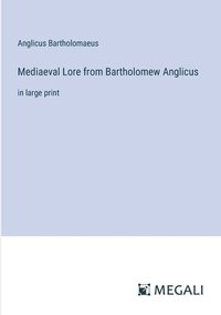 bokomslag Mediaeval Lore from Bartholomew Anglicus