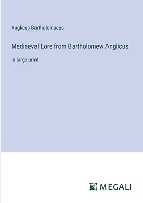 bokomslag Mediaeval Lore from Bartholomew Anglicus