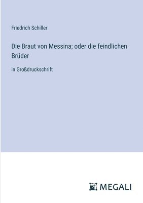 bokomslag Braut von Messina; oder die feindlichen Brüder