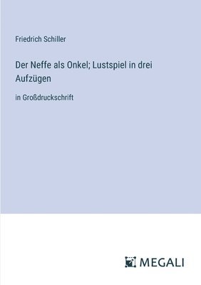 Der Neffe als Onkel; Lustspiel in drei Aufzgen 1