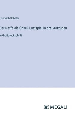 bokomslag Neffe als Onkel; Lustspiel in drei Aufzügen