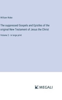 bokomslag suppressed Gospels and Epistles of the original New Testament of Jesus the Christ