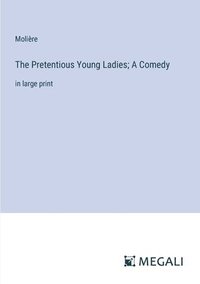 bokomslag Pretentious Young Ladies; A Comedy