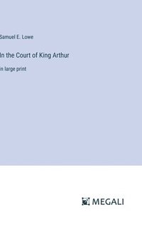 bokomslag In the Court of King Arthur
