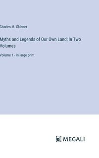 bokomslag Myths and Legends of Our Own Land; In Two Volumes