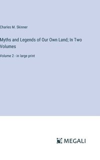 bokomslag Myths and Legends of Our Own Land; In Two Volumes