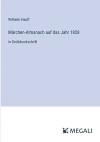 bokomslag Märchen-Almanach auf das Jahr 1828: in Großdruckschrift