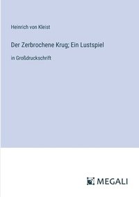 bokomslag Zerbrochene Krug; Ein Lustspiel