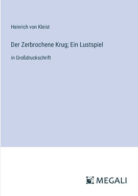 bokomslag Der Zerbrochene Krug; Ein Lustspiel