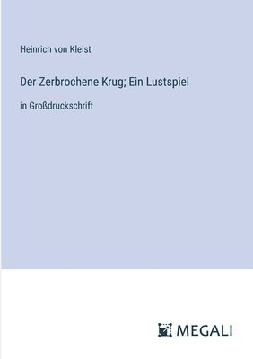 bokomslag Zerbrochene Krug; Ein Lustspiel