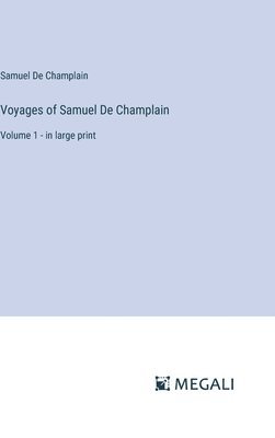 Voyages of Samuel De Champlain 1