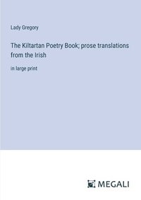 bokomslag The Kiltartan Poetry Book; prose translations from the Irish