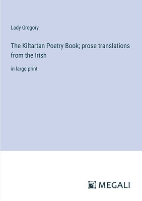 Kiltartan Poetry Book; prose translations from the Irish