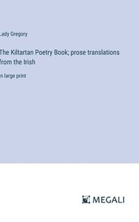 bokomslag The Kiltartan Poetry Book; prose translations from the Irish