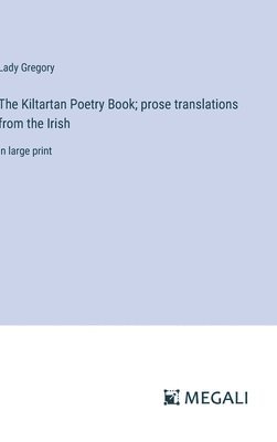 Kiltartan Poetry Book; prose translations from the Irish