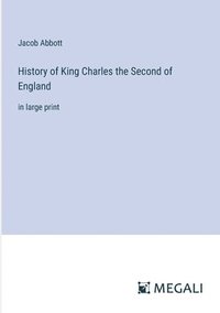 bokomslag History of King Charles the Second of England