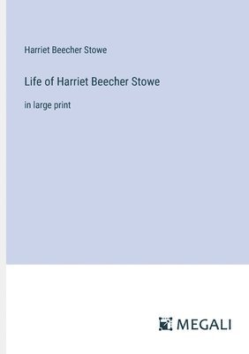 bokomslag Life of Harriet Beecher Stowe