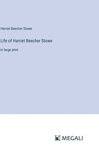 bokomslag Life of Harriet Beecher Stowe