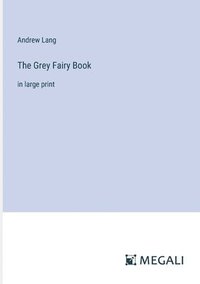 bokomslag The Grey Fairy Book