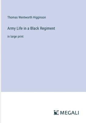 Army Life in a Black Regiment