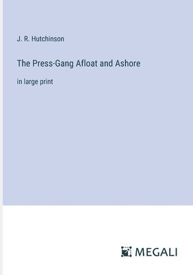 The Press-Gang Afloat and Ashore 1