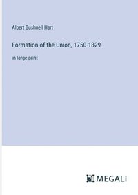 bokomslag Formation of the Union, 1750-1829